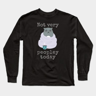 Not Very Peopley Today Long Sleeve T-Shirt